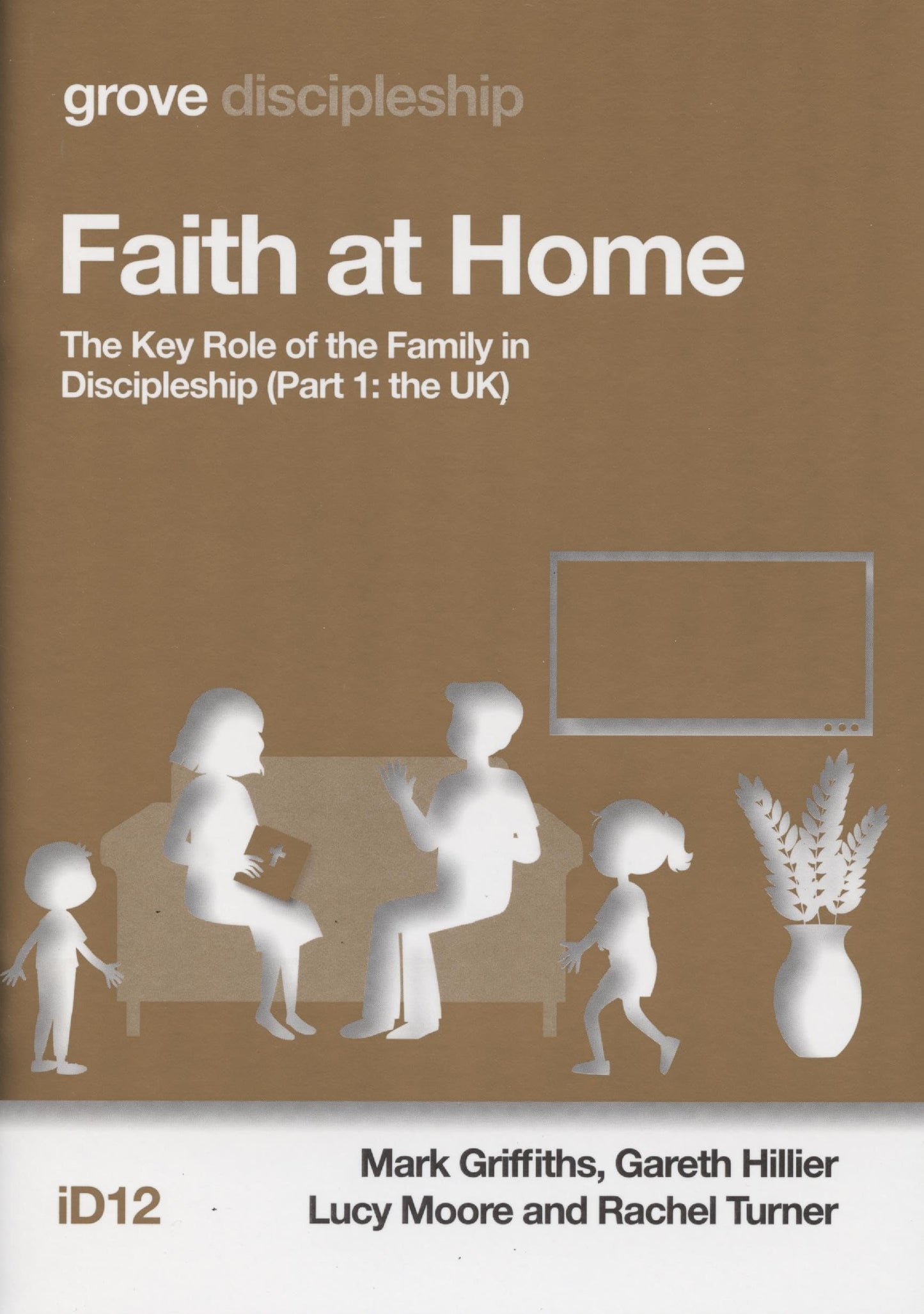 Faith at Home; The Key Role of the Family in Discipleship (Part 1: the UK