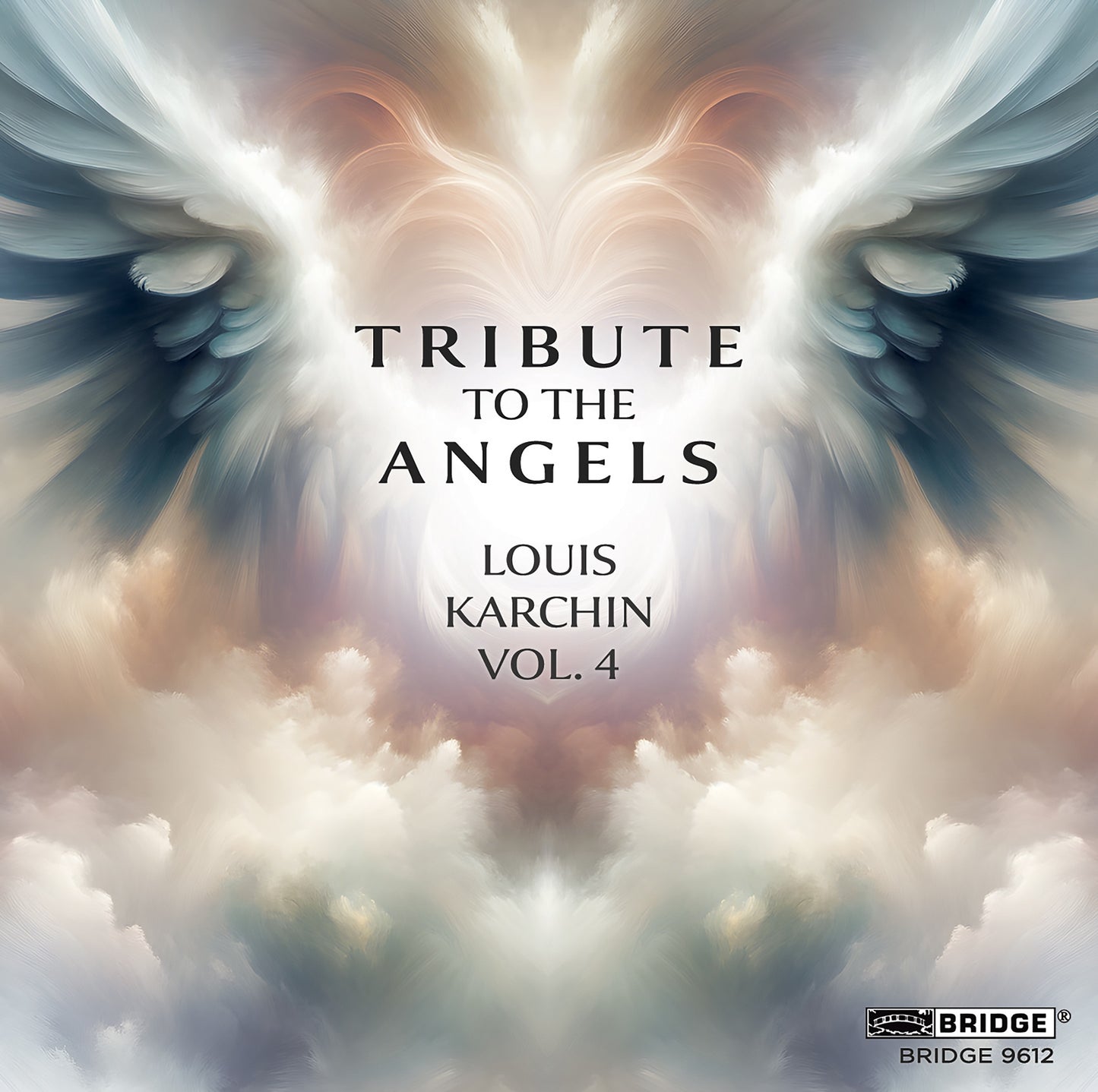 Louis Karchin: Tribute to the Angels - Volume 4