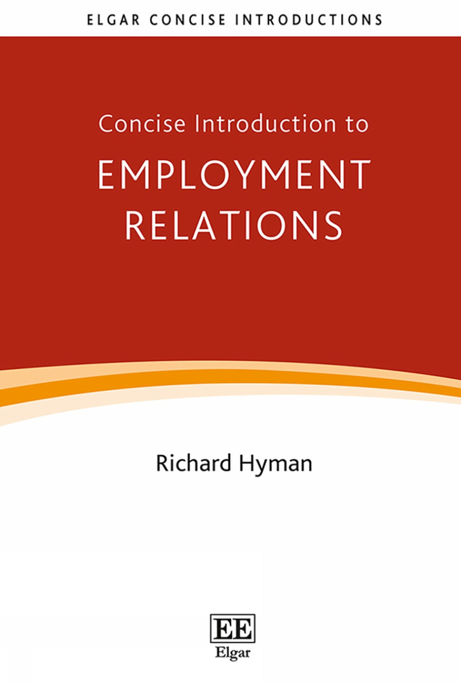 Concise Introduction to Employment Relations