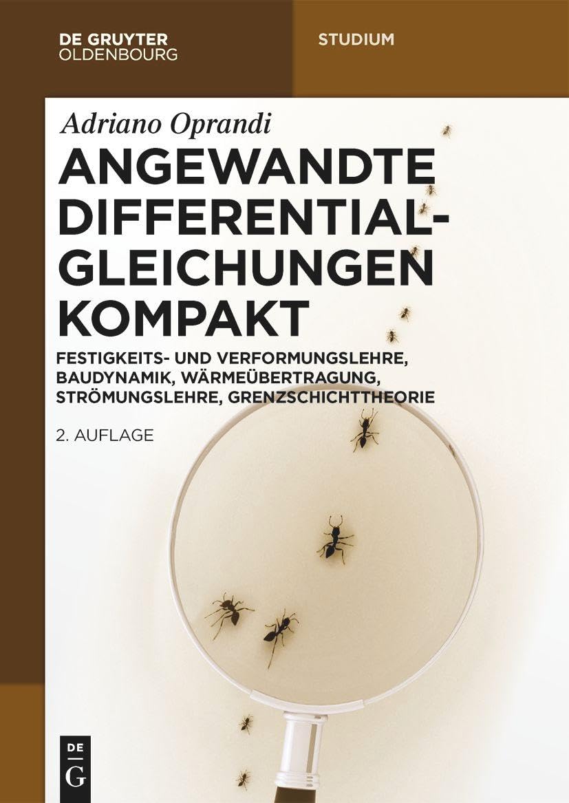 Angewandte Differentialgleichungen Kompakt: Festigkeits- Und Verformungslehre, Baudynamik, Wärmeübertragung, Strömungslehre, Grenzschichttheorie (de Gruyter Studium