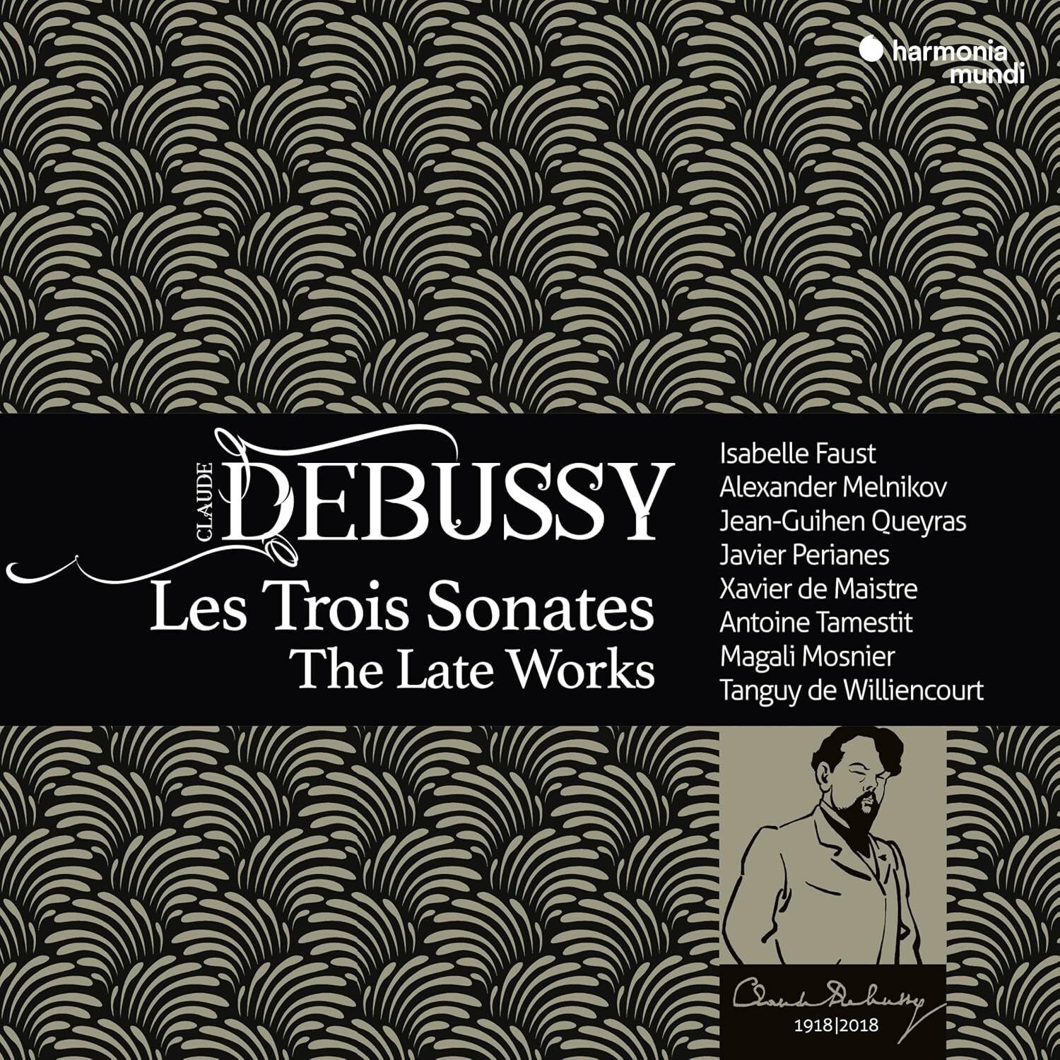 Claude Debussy: Les Trois Sonates. The Late Works