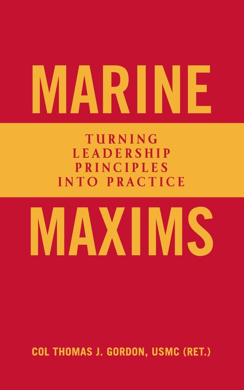 Marine Maxims: Turning Leadership Principles into Practice (Scarlet & Gold Professional Library