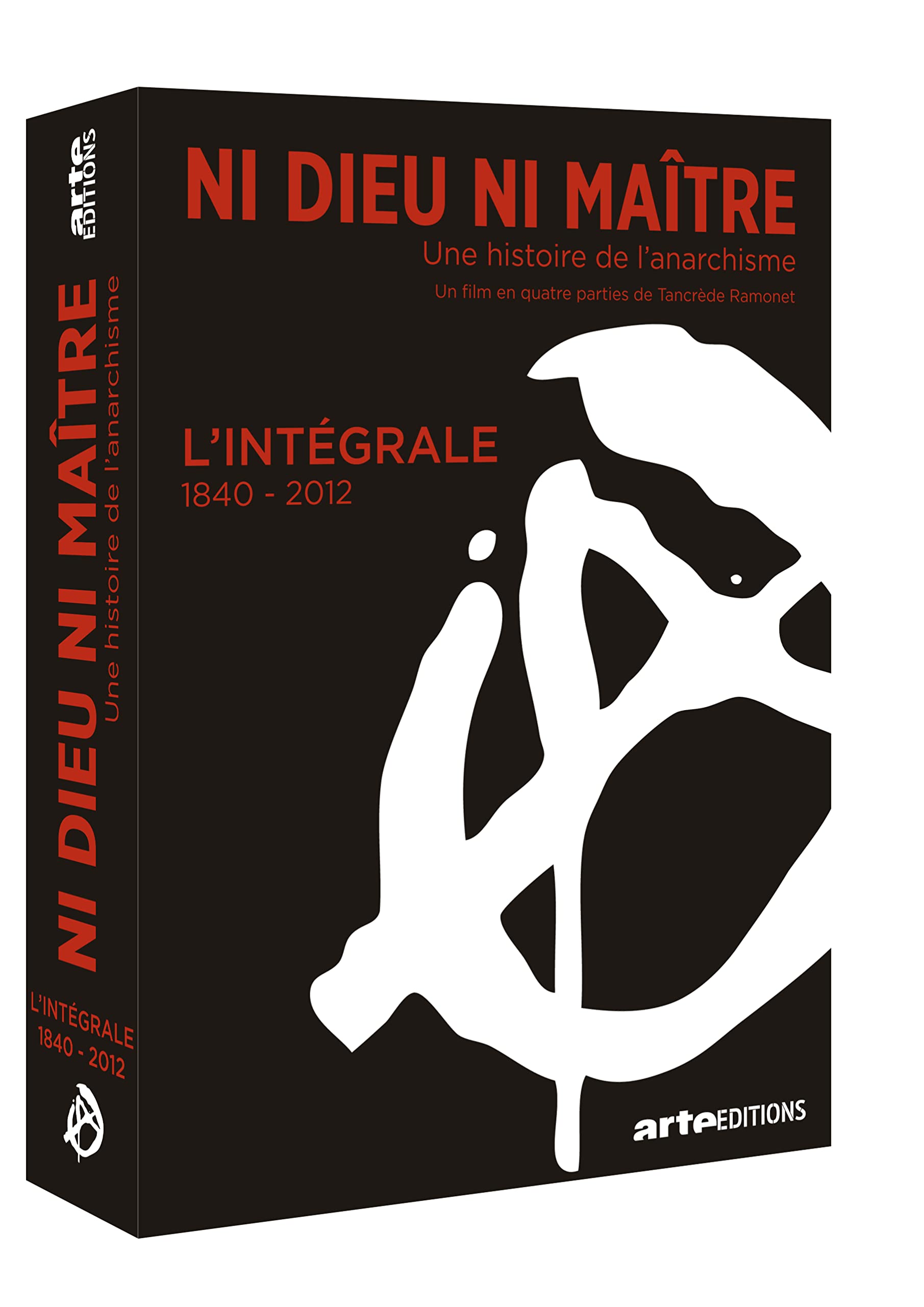Ni dieu ni maître : une histoire de l'anarchisme - intégrale