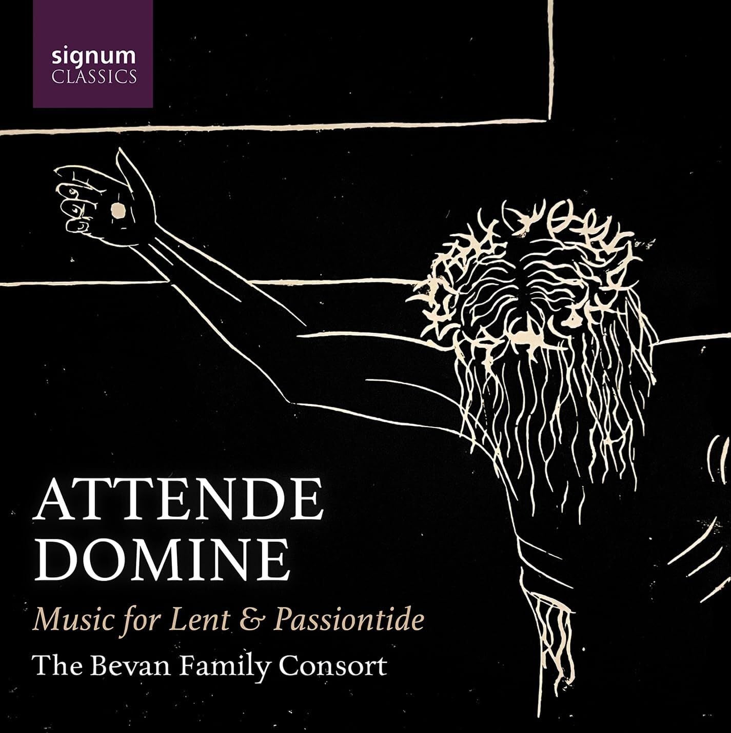 Attende Domine: Music for Lent & Passiontide