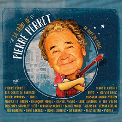 La Tribu De Pierre Perret - Au Cafe Du Canal