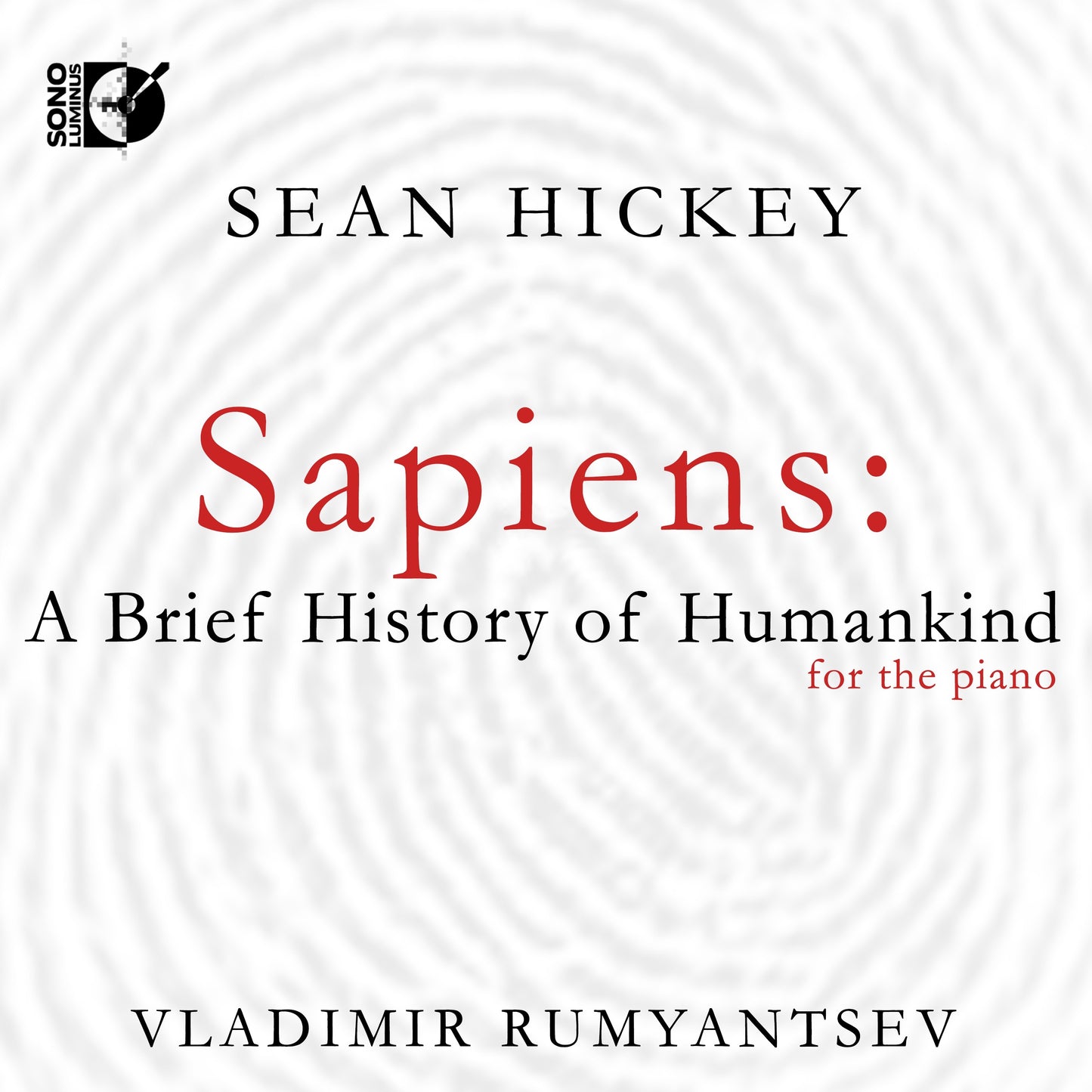 Sean Hickey: Sapiens: A Brief History of Humankind for the Piano