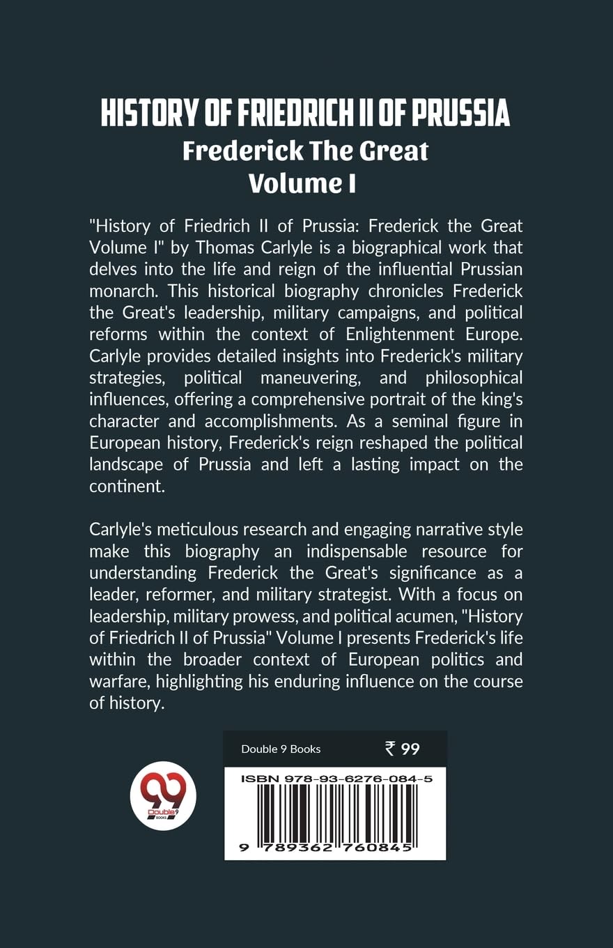 History of Friedrich II of PrussiaFrederick The Great Volume I (Edition2023)