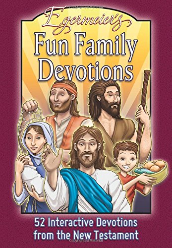 Egermeier's Fun Family Devotions