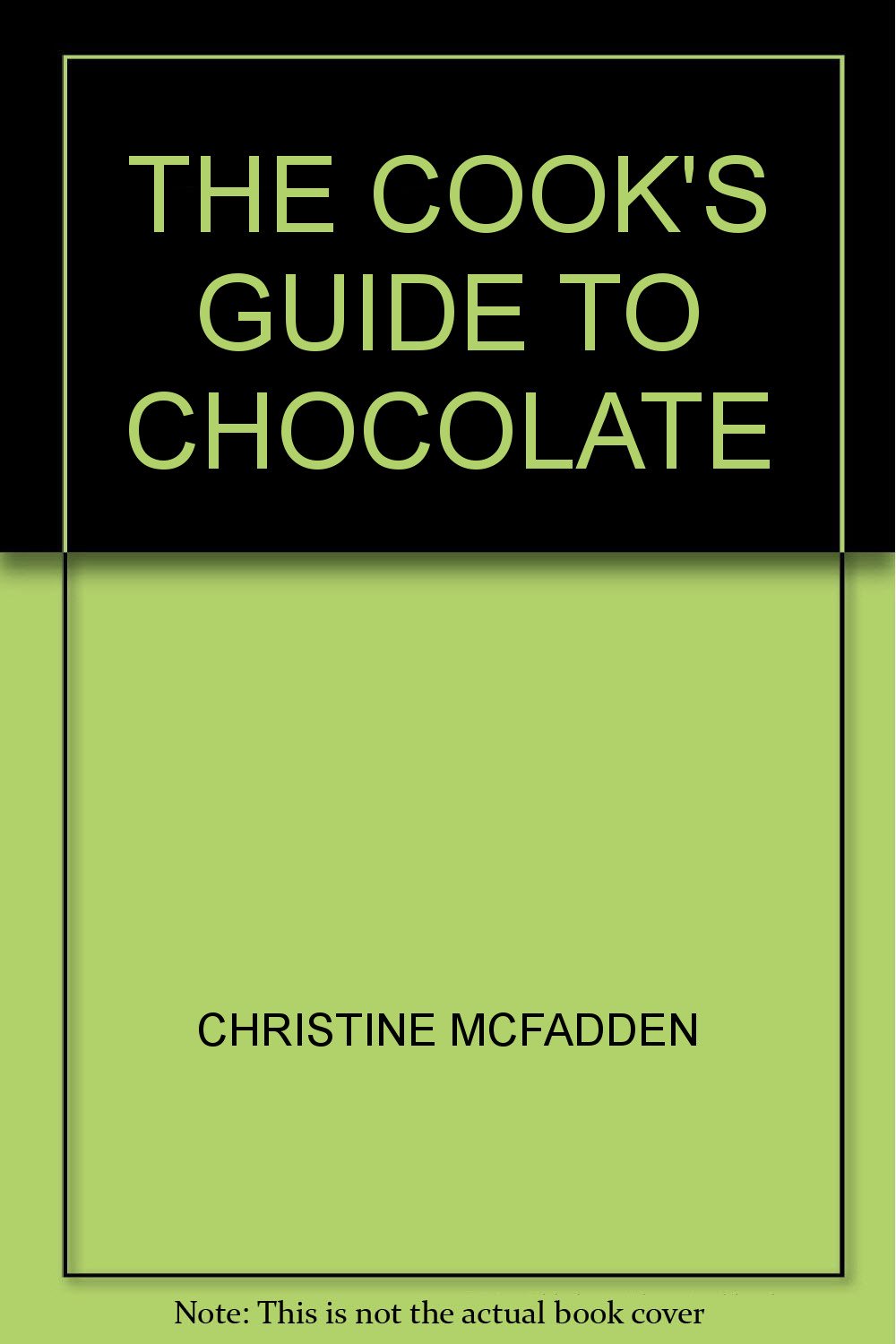 THE COOK'S GUIDE TO CHOCOLATE