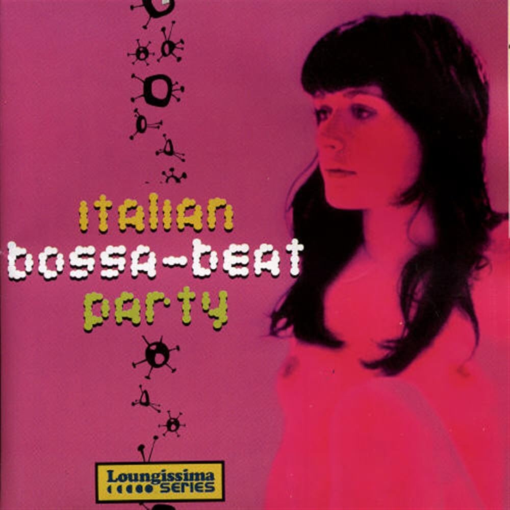 Italian Bossa-Beat Party: Loungissima Series Vol 3 / Various