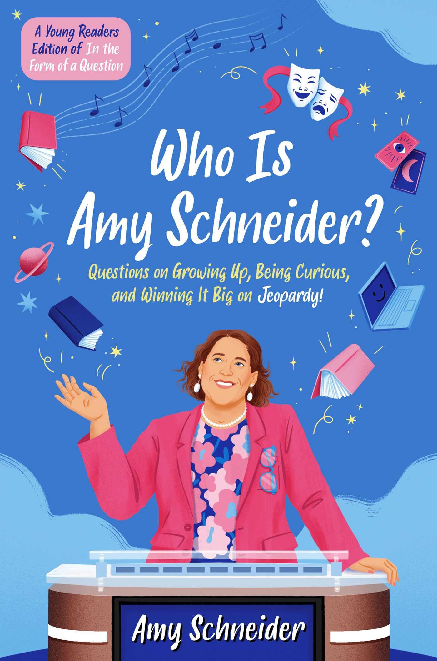 Who Is Amy Schneider?: Questions on Growing Up, Being Curious, and Winning It Big on Jeopardy! (a Young Readers Edition of in the Form of a Question