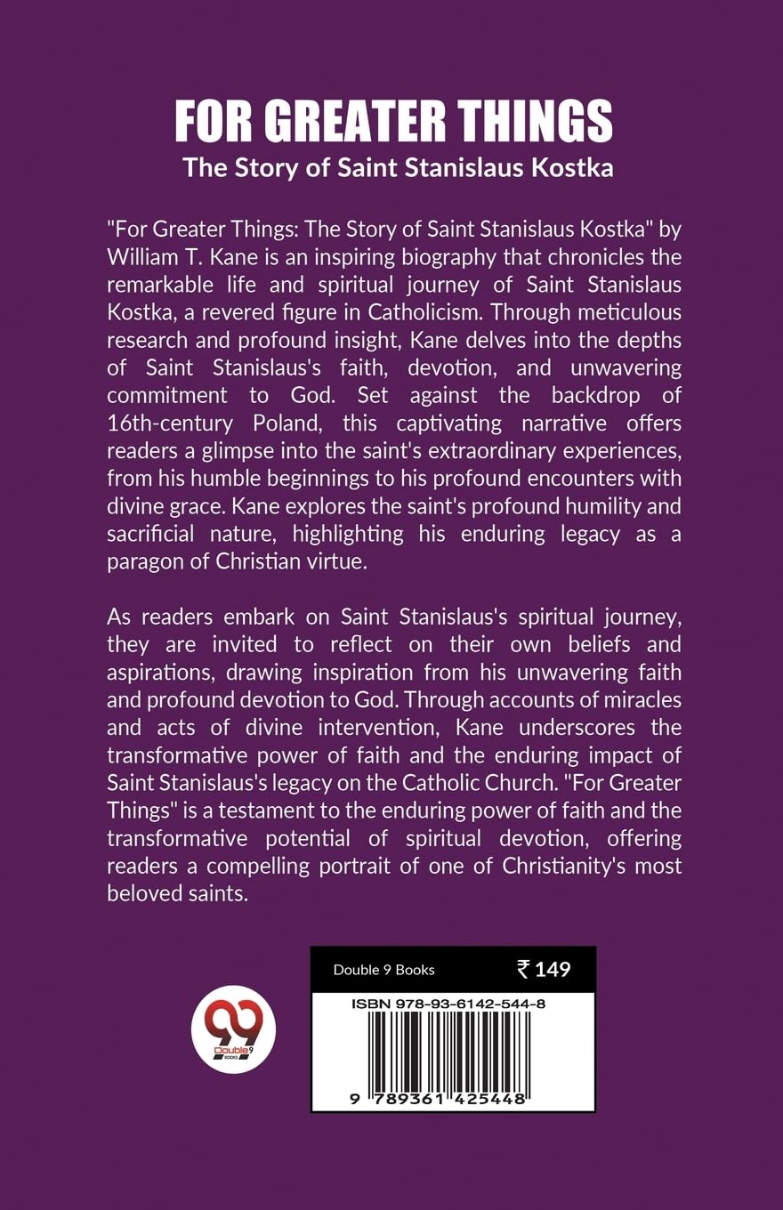 For Greater ThingsThe Story of Saint Stanislaus Kostka (Edition2023