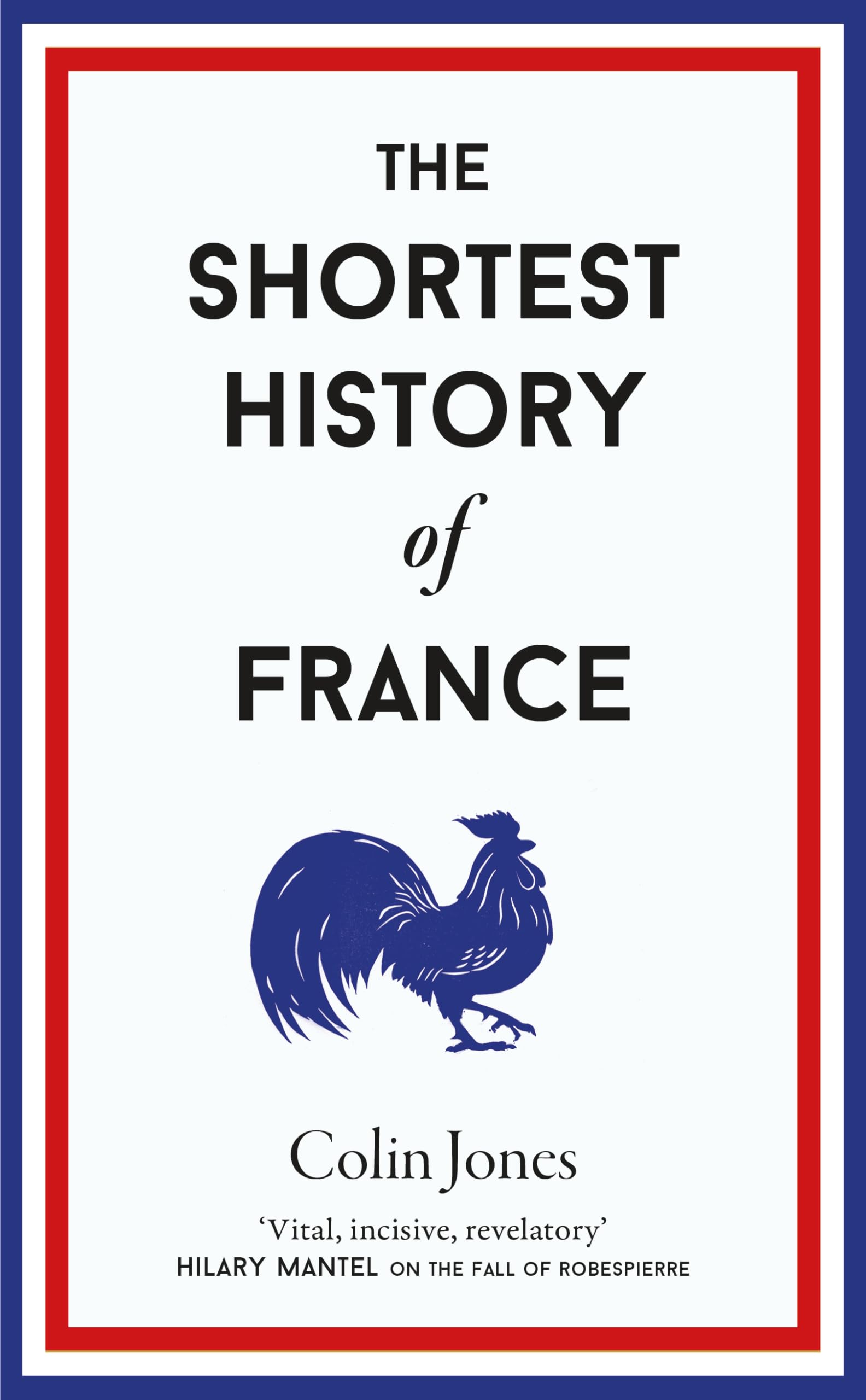 The Shortest History of France: 16 (Shortest Histories