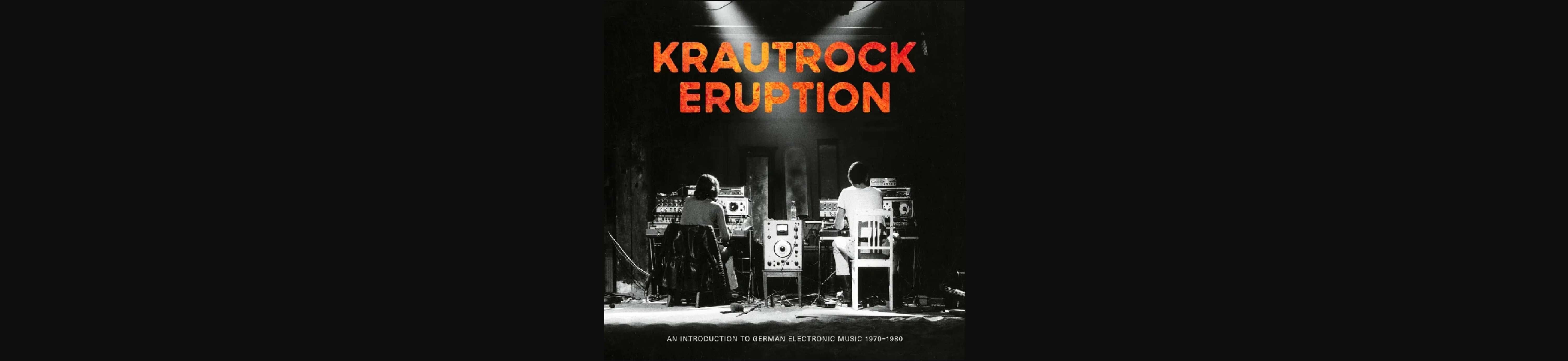 Krautrock Eruption: An Introduction to German Electronic Music 1970-1980