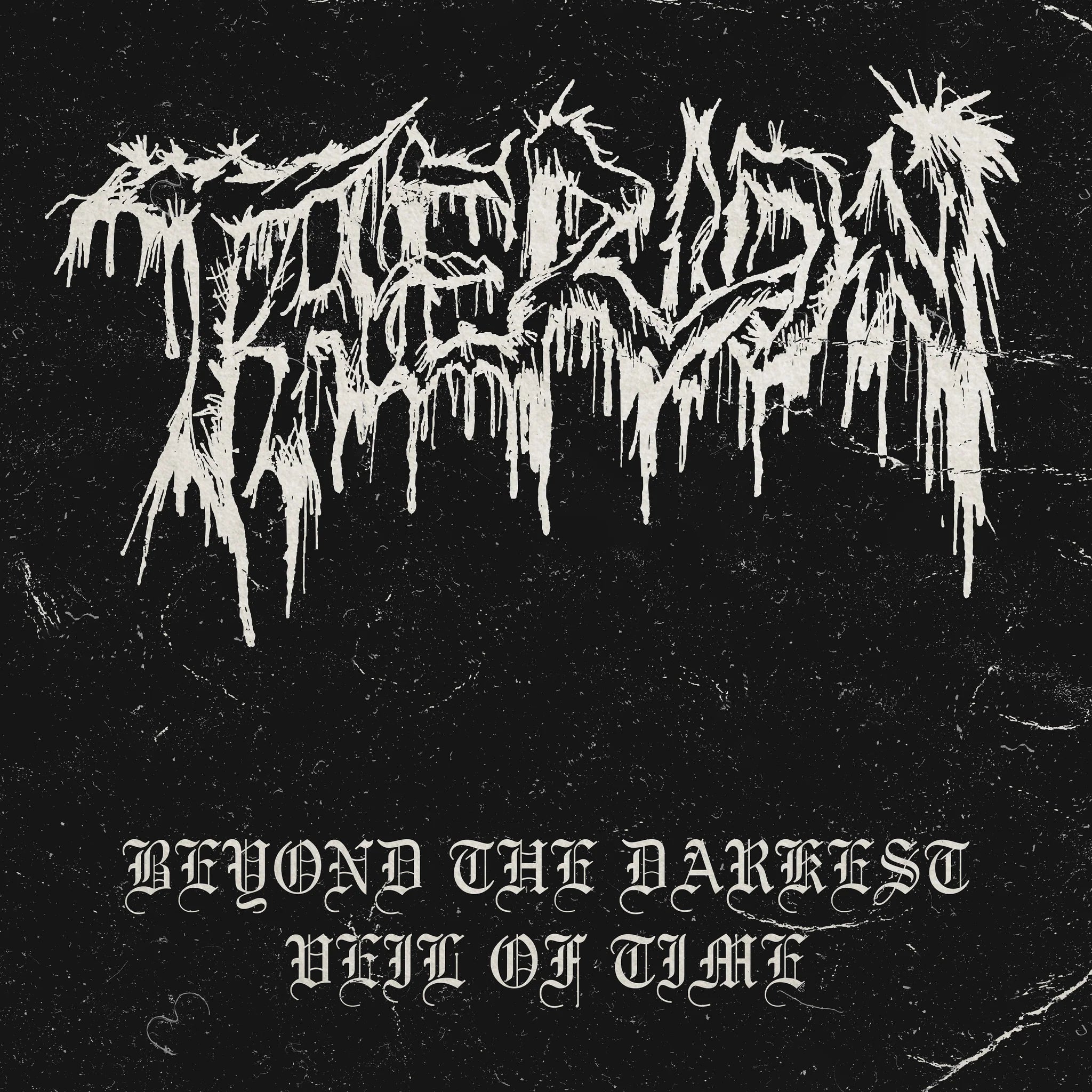 Beyond the Darkest Veil of Time