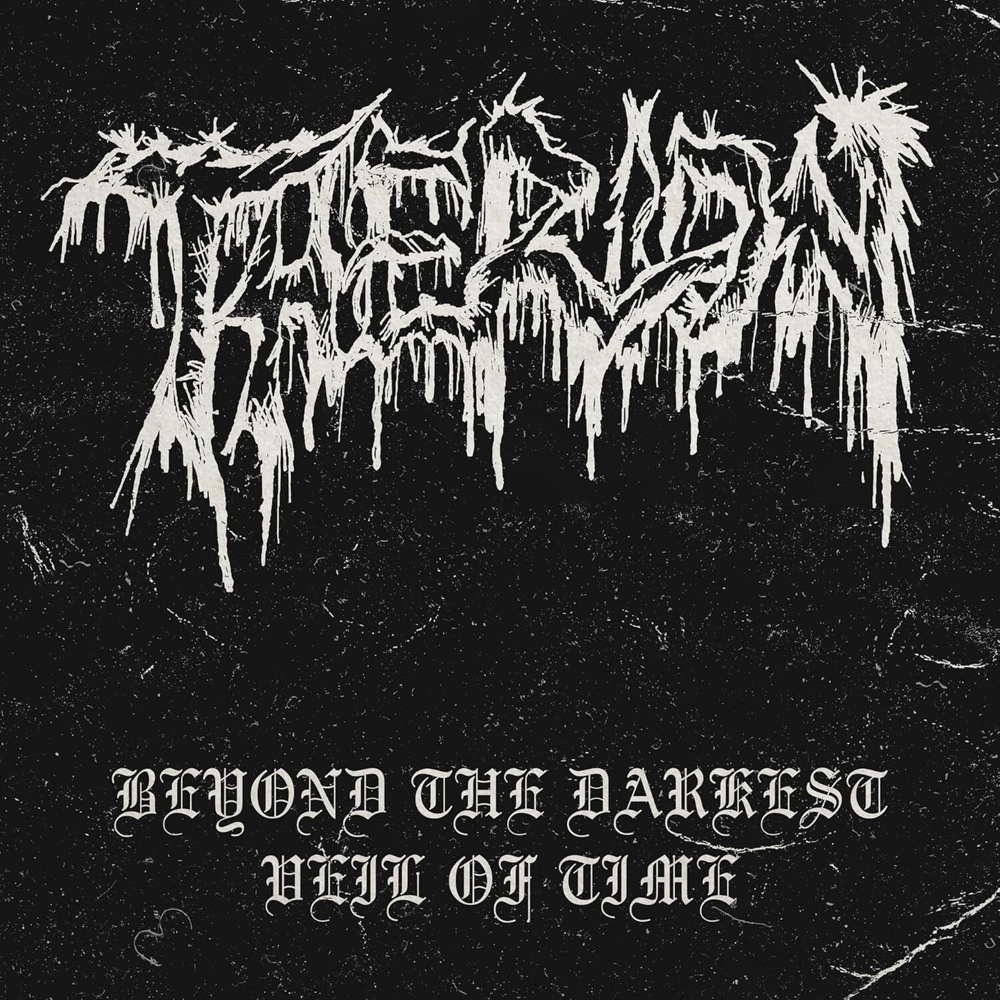 Beyond the Darkest Veil of Time