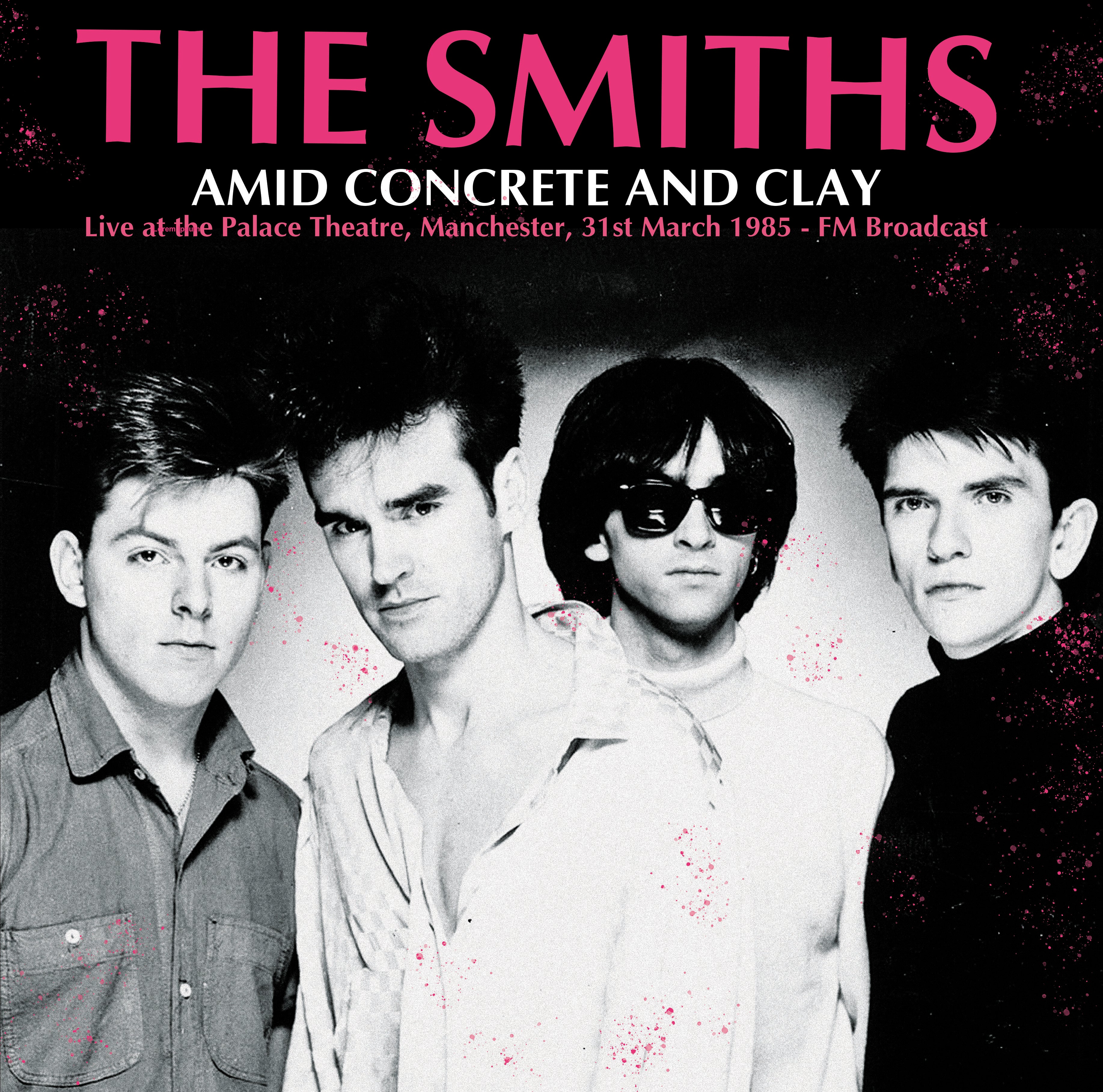 Amid Concrete and Clay: Live at the Palace Theatre, Manchester, 31st March 1985