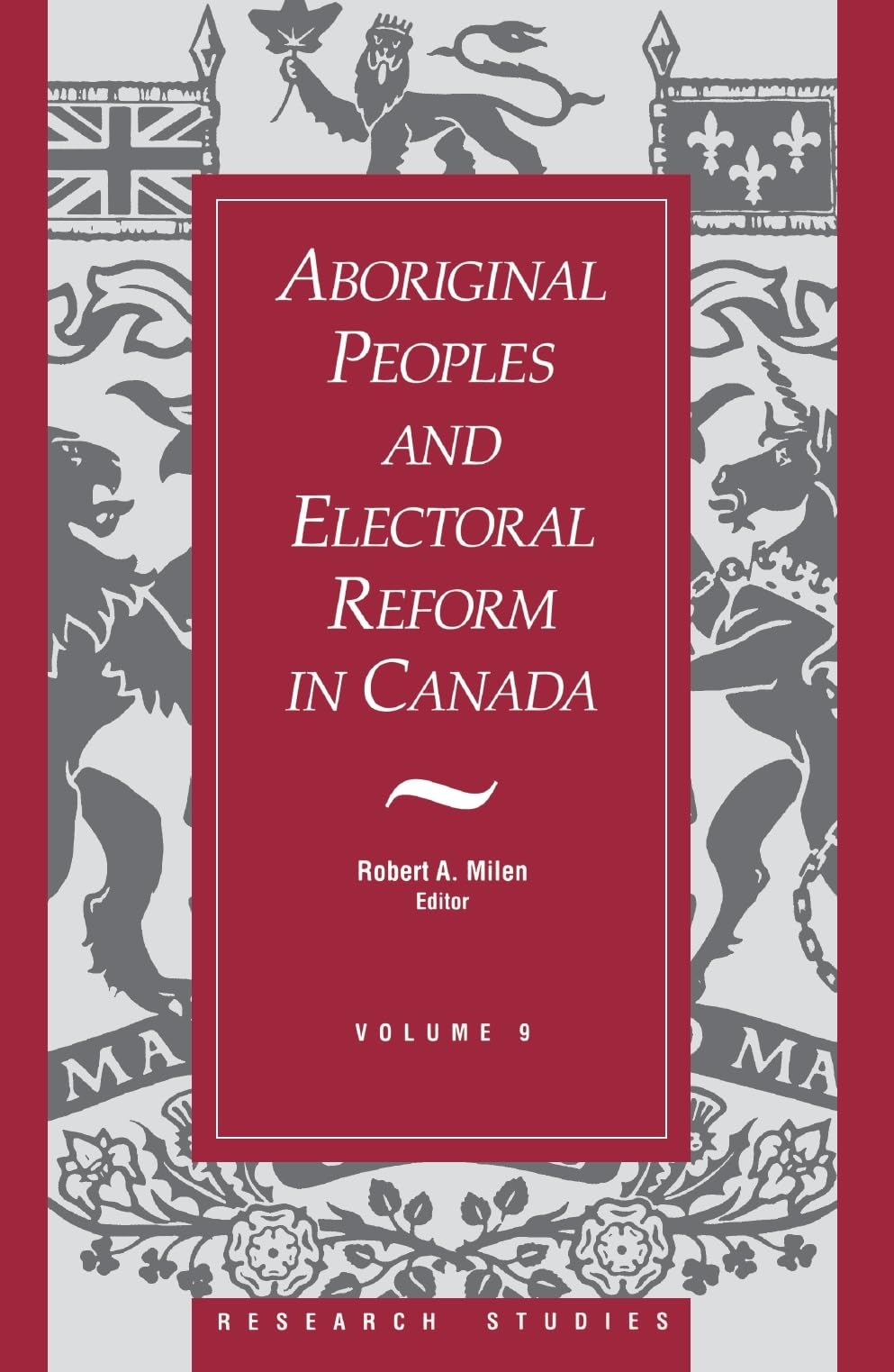 Aboriginal Peoples and Electoral Reform in Canada: Volume 9: 09 (Research Studies