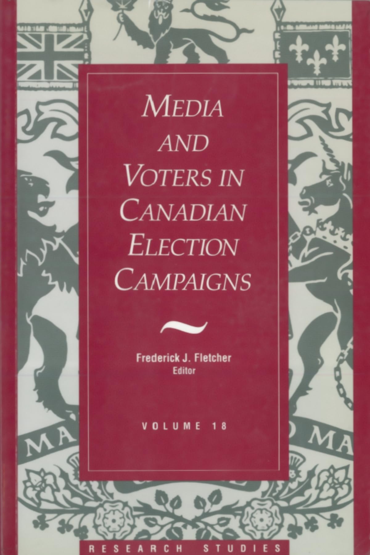 Media And Voters In Canadian Election Campaigns: 18 (Research Studies