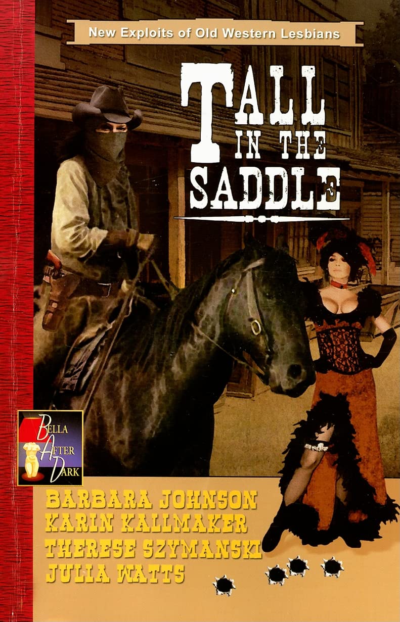 Tall in the Saddle: New Exploits of Wild West Lesbians (Bella After Dark