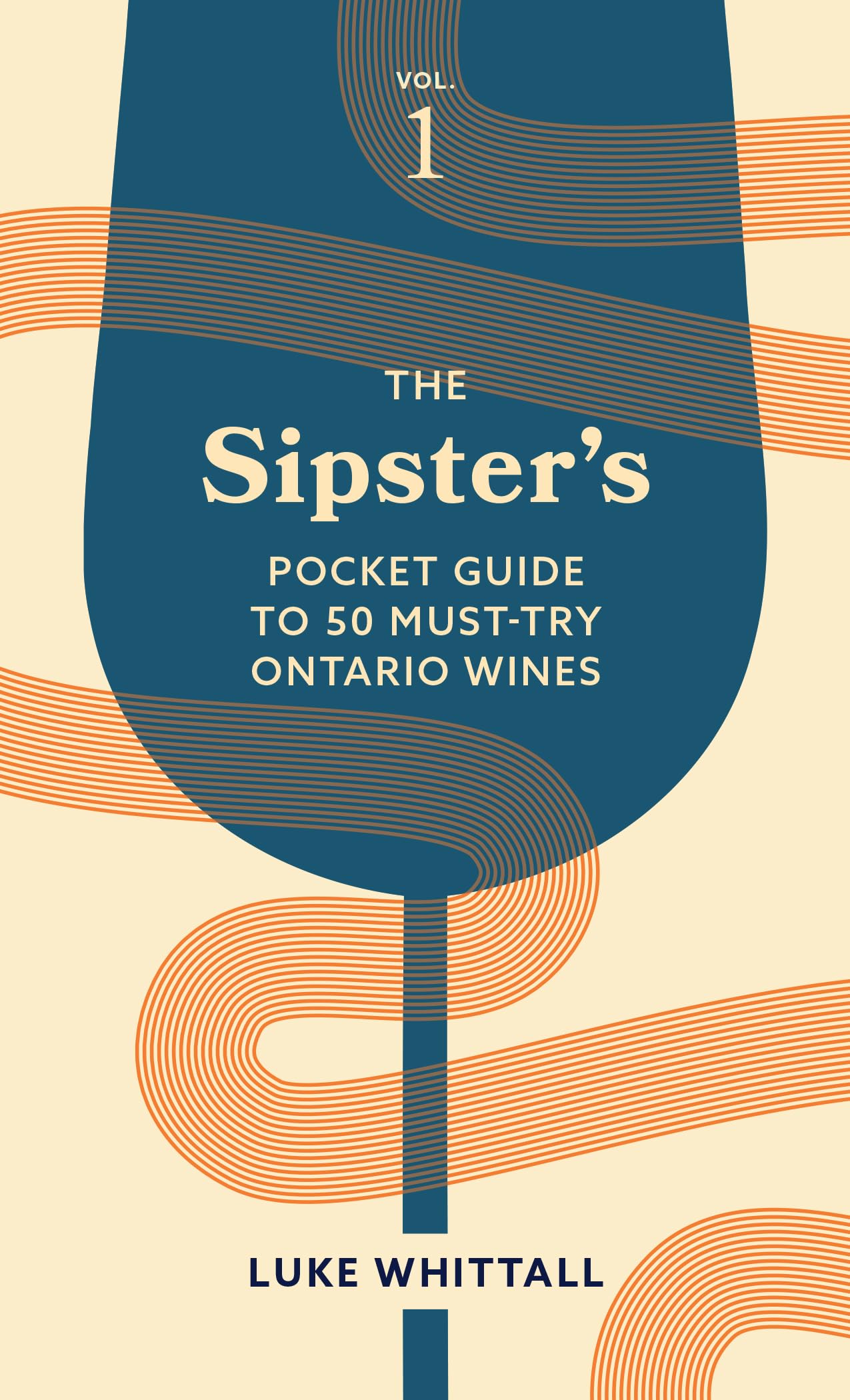 The Sipster's Pocket Guide to 50 Must-Try Ontario Wines: Volume 1: 3 (Sipster's Wine Guides