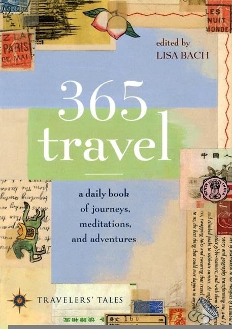 365 Travel: A Daily Book of Journeys, Meditations, and Adventures (Body & Soul
