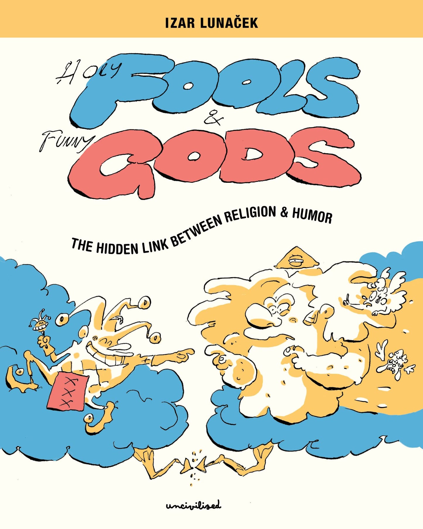 Holy Fools and Funny Gods