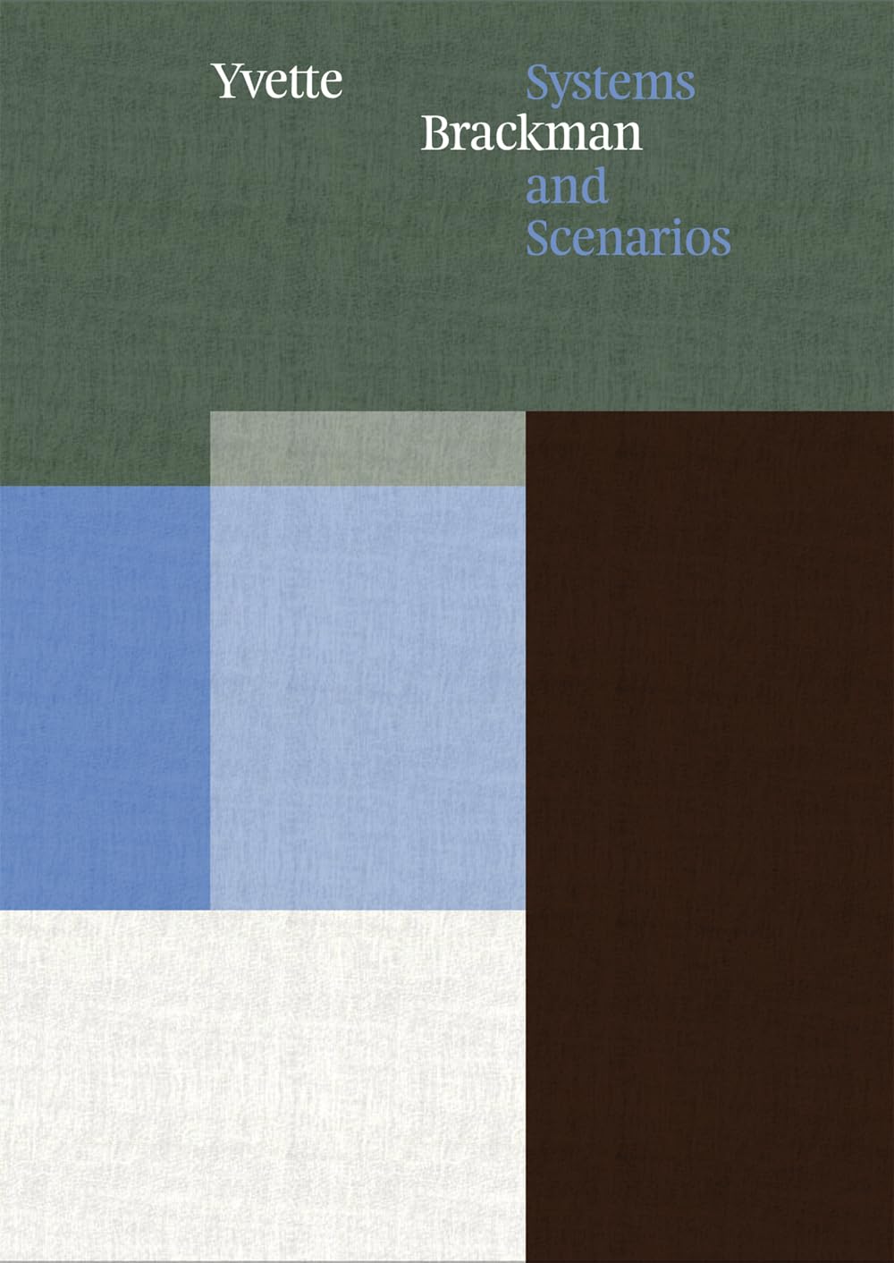 Yvette Brackman: Systems And Scenarios