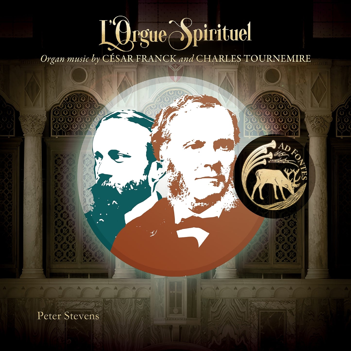 L'orgue Spirituel: Organ Music By César Franck and Charles Tournemire