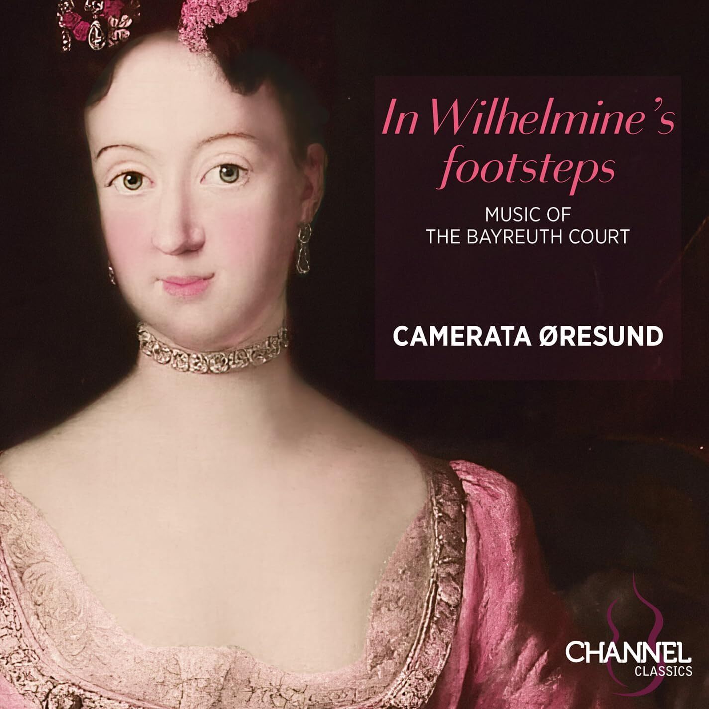 Camerata Oresund: In Wilhelmine's Footsteps: Music of the Bayreuth Court