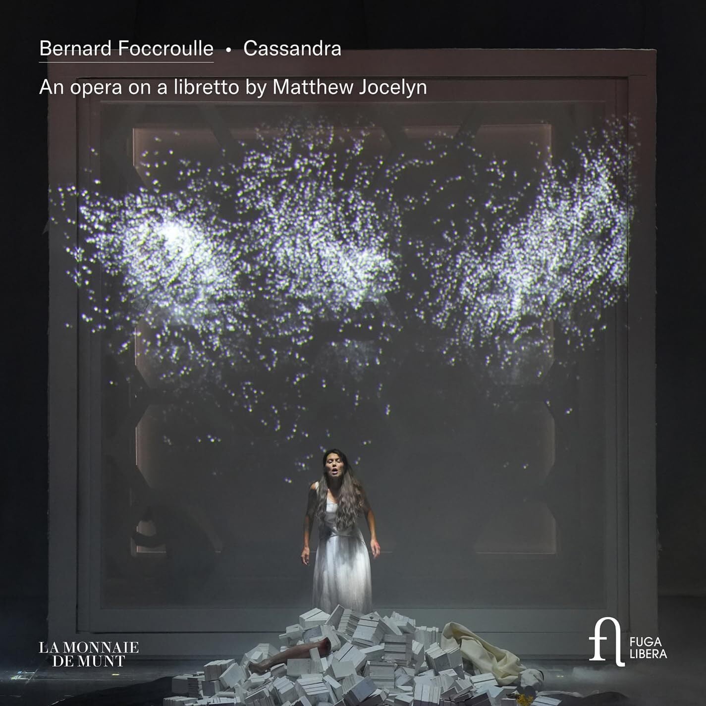 Bernard Foccroulle: Cassandra: An Opera On a Libretto By Matthew Jocelyn