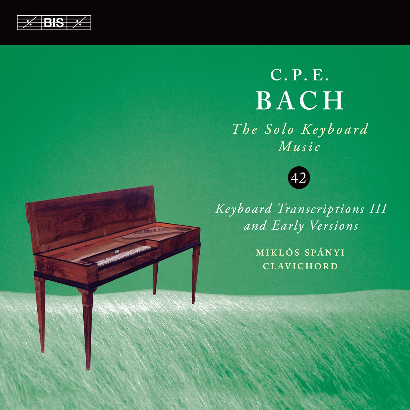 C.P.E. Bach: The Solo Keyboard Music: Keyboard Transcriptions III and Early Versions - Volume 42