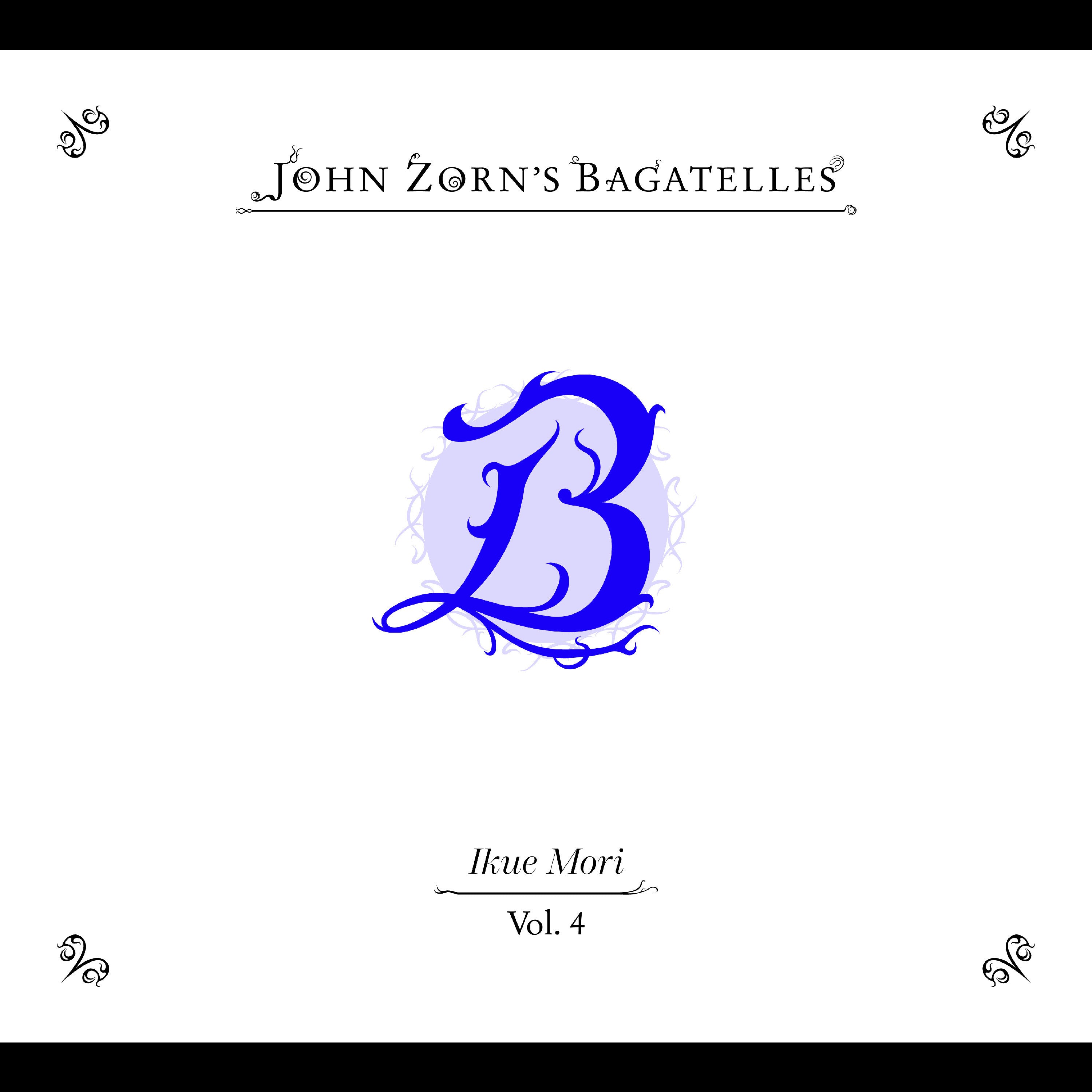 The Bagatelles Vol. 4: Ikue Mori