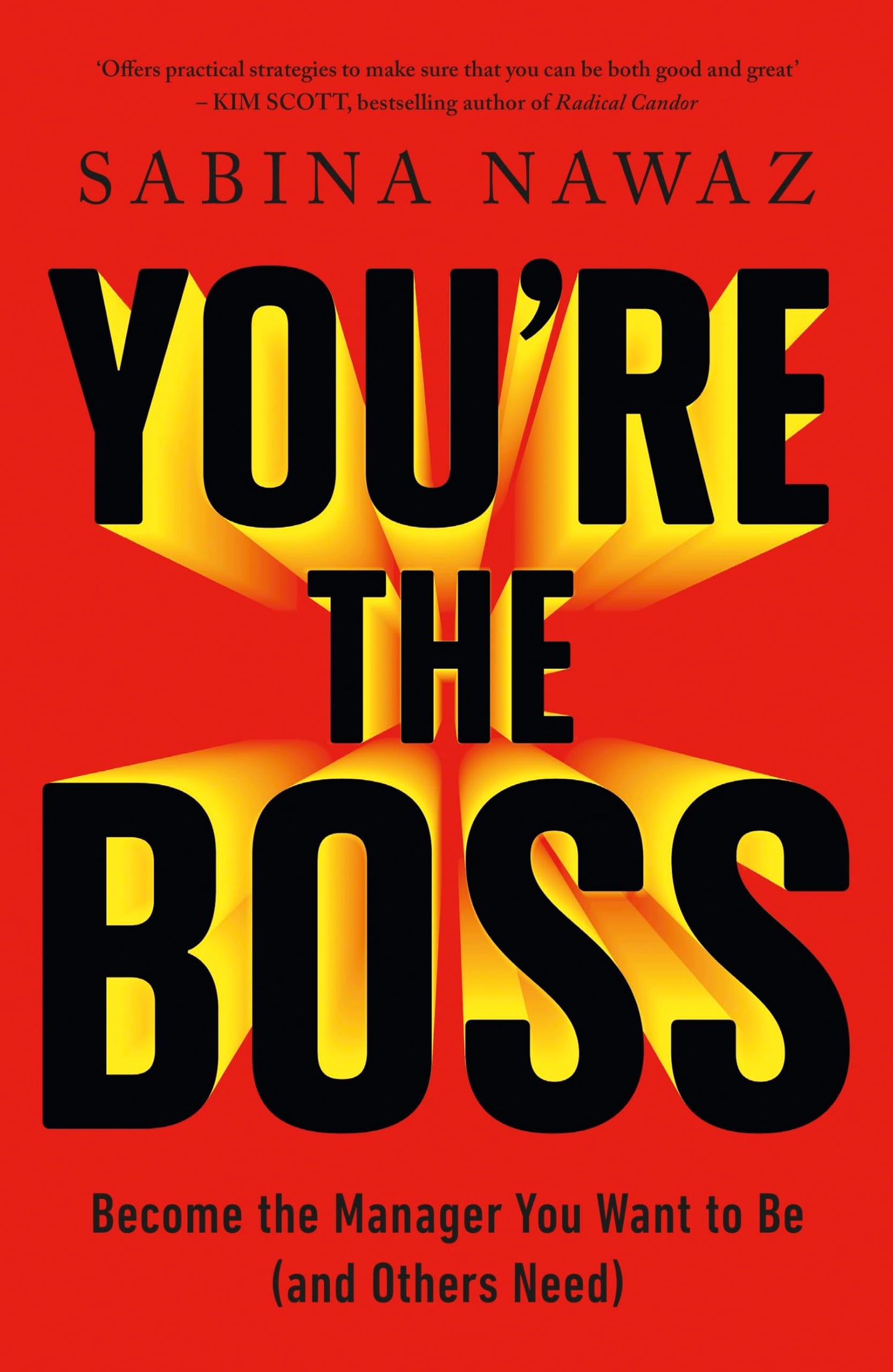 You’re the Boss: Become the Manager You Want to Be (And Others Need