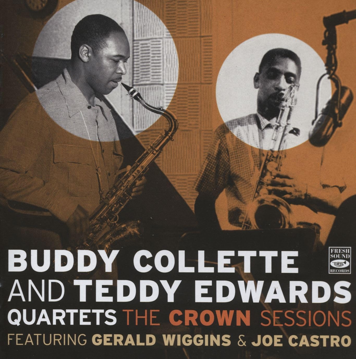 The Crown Sessions Buddy Collette and Teddy Edwards Quartets Featuring Gerald Wiggins, Joe Castro