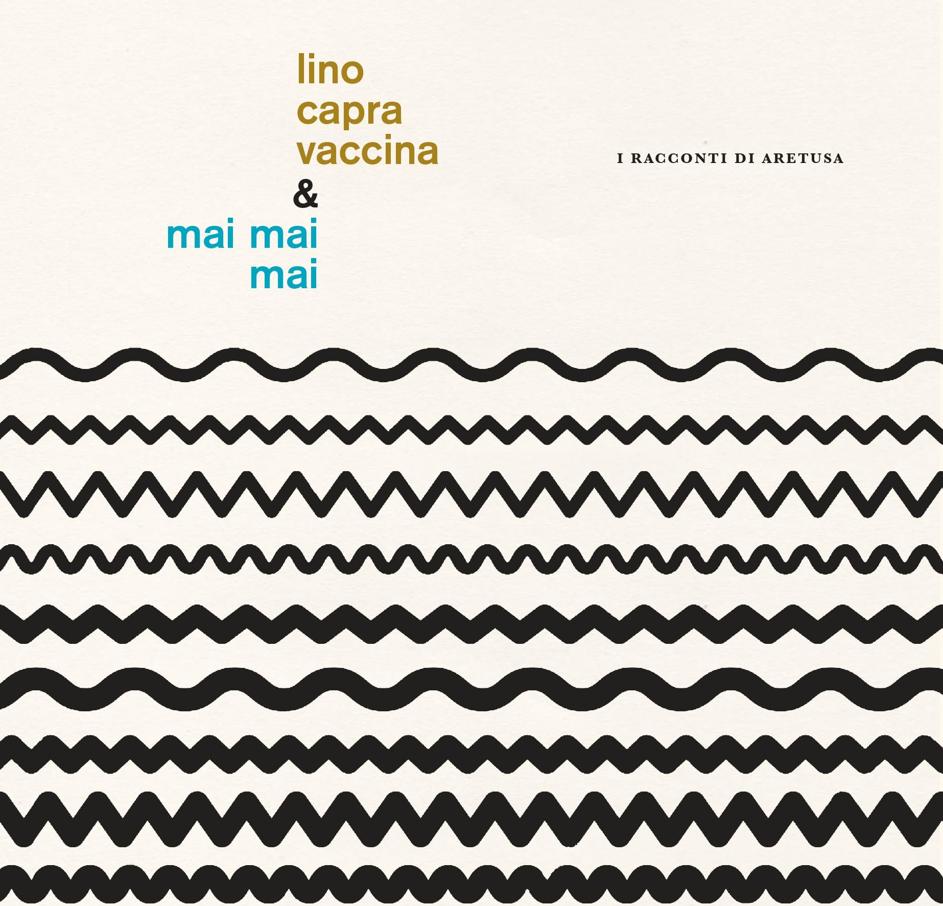 Vinile Lino Capra Vaccina & Mai Mai Mai - I Racconti Di Aretusa