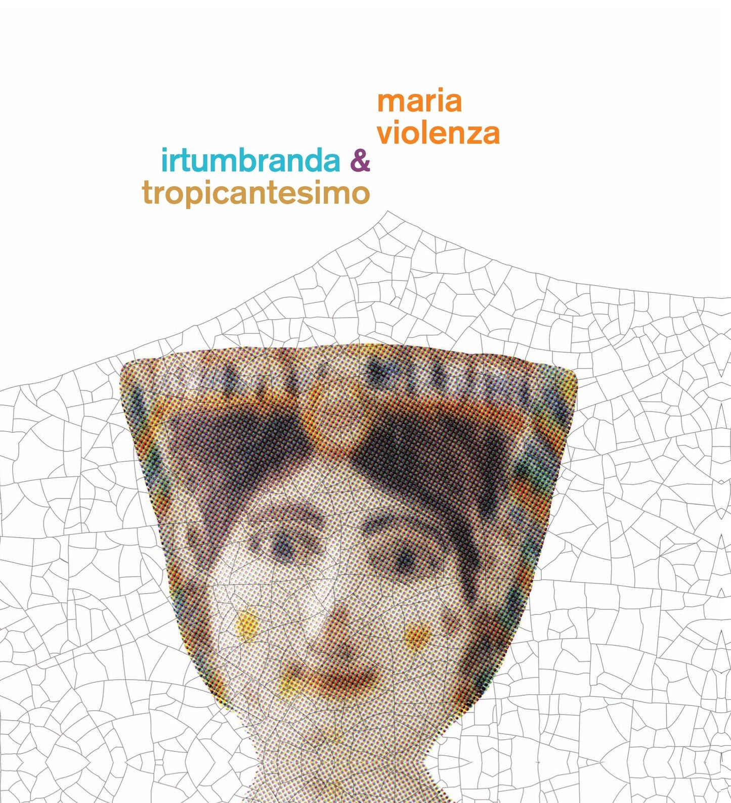 Maria Violenza And Irtumbranda + Tropicantesimo