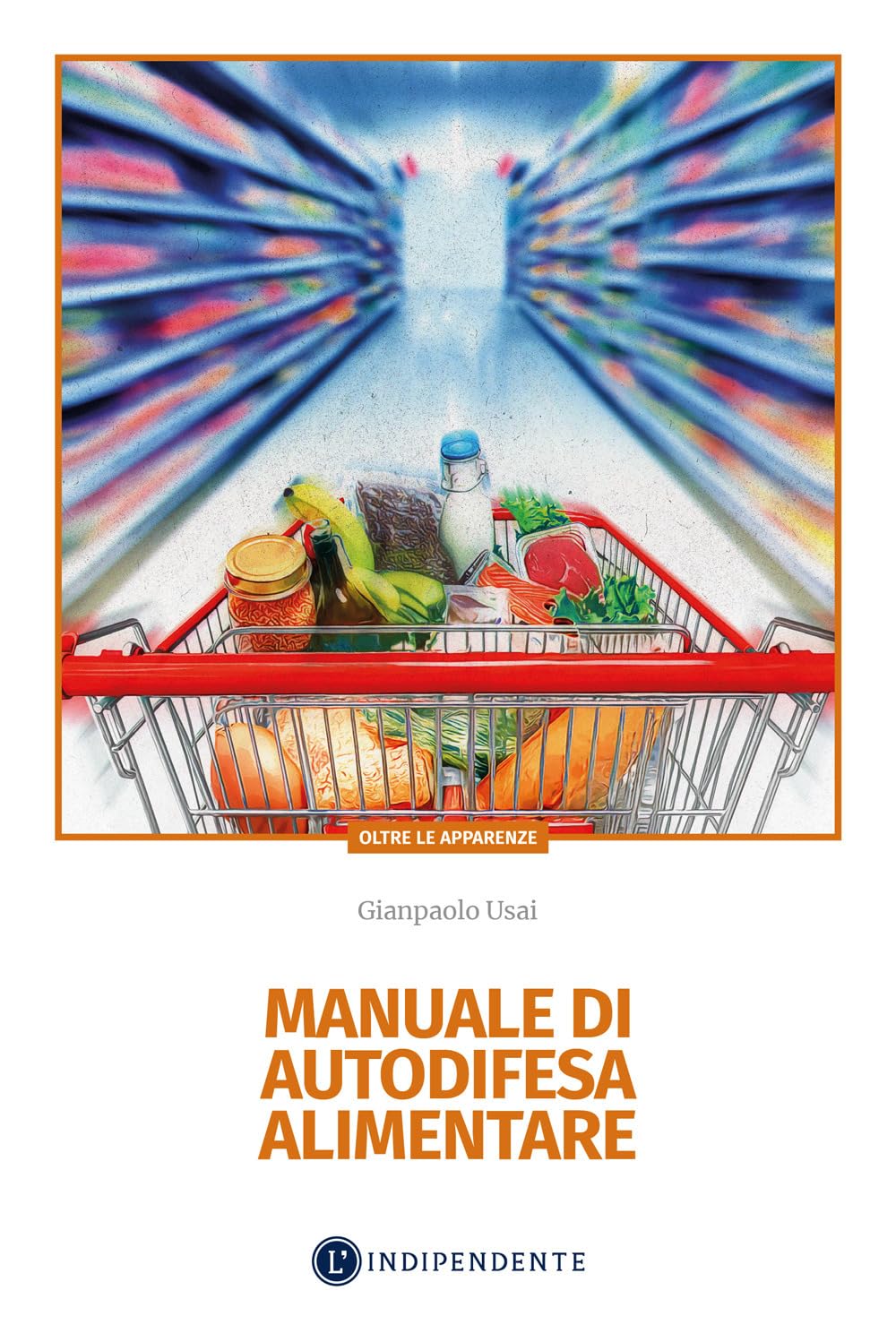 Libri Gianpaolo Usai - Manuale Di Autodifesa Alimentare