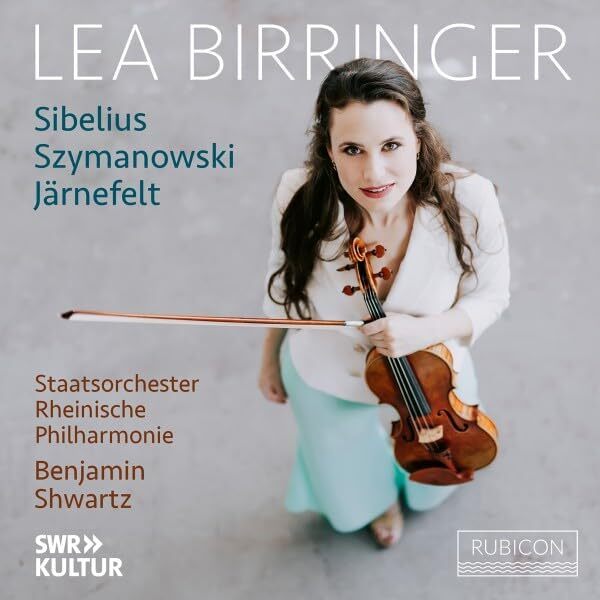 Lea Birringer: Sibelius/Szymanowski/Järnefelt
