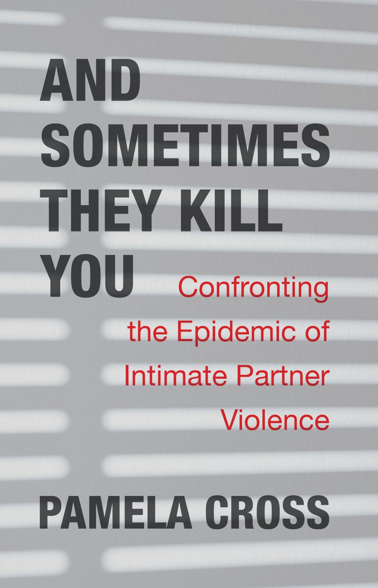 And Sometimes They Kill You