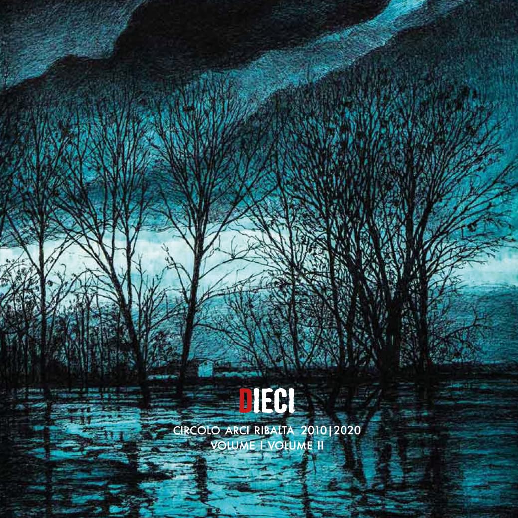 Dieci-Circolo Arci Ribalta 2010-2020 / Various - Limited