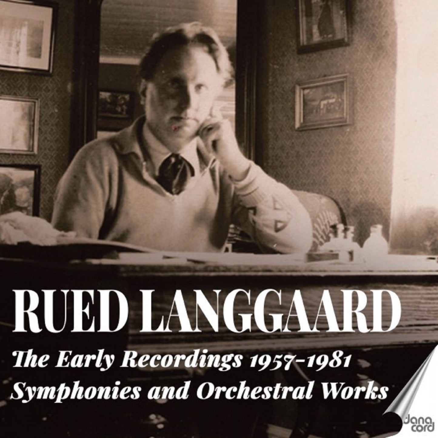 Rued Langgaard: The Early Recordings 1957-1981: Symphonies and Orchestral Works