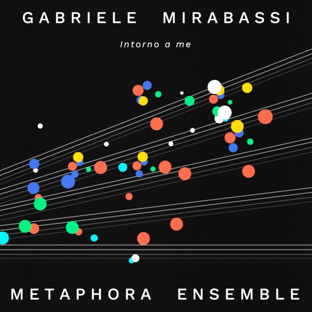 Gabriele Mirabassi / Metaphora Ensemble: Intorno A Me