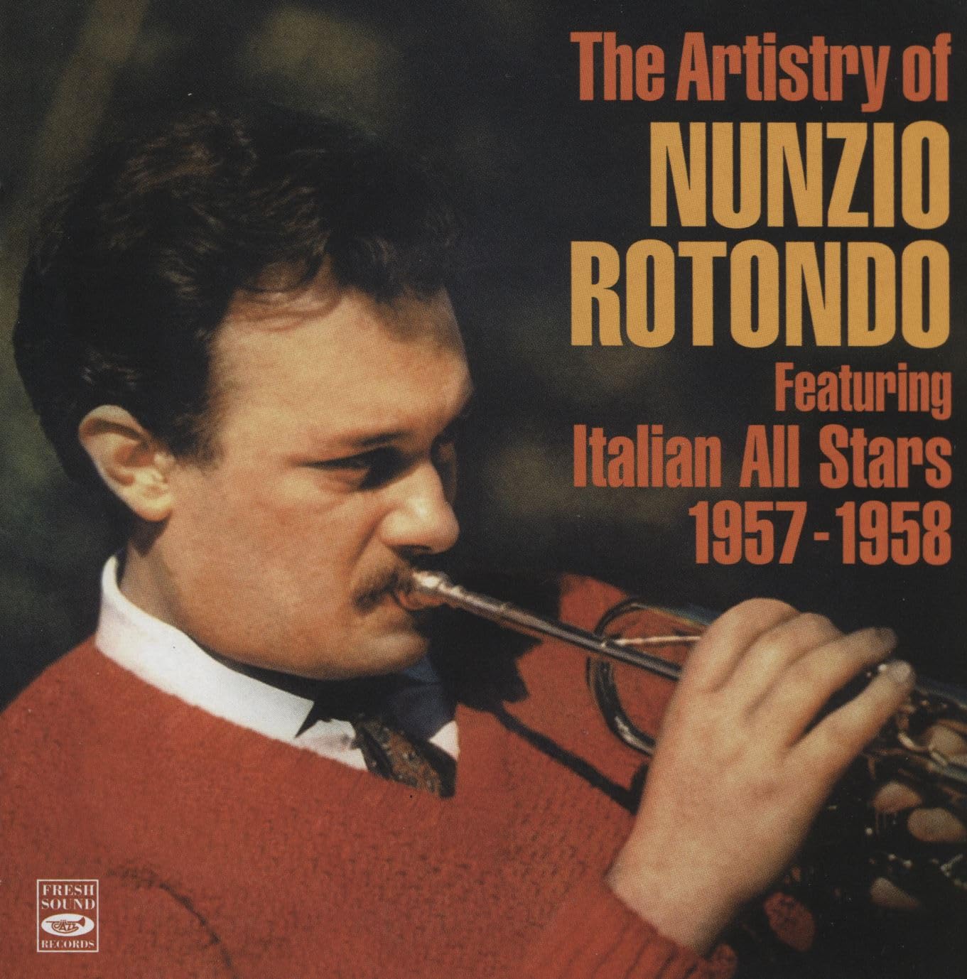 The Artistry of Nunzio Rotondo - Featuring Italian All Stars 1957–1958