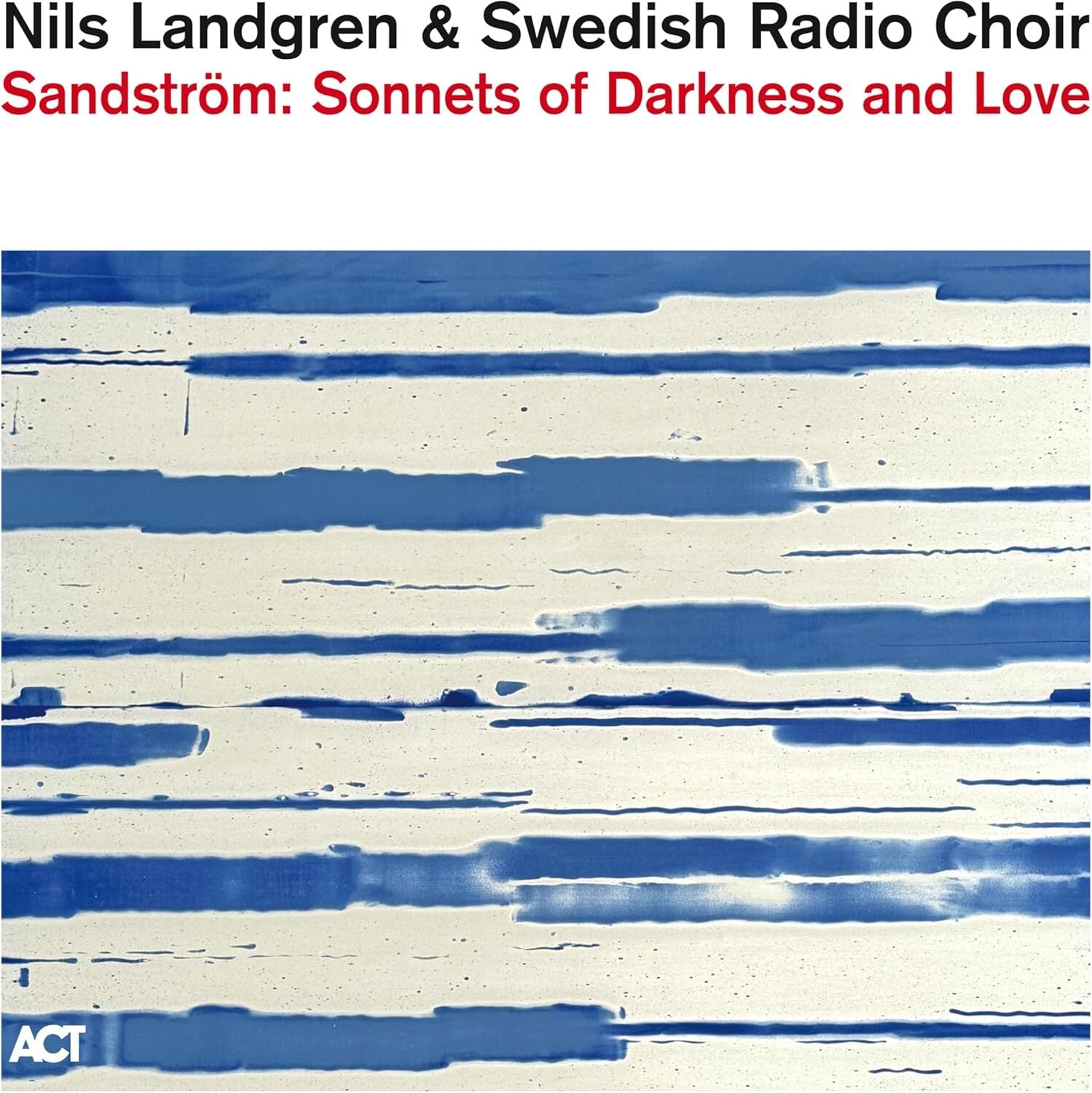 Sandström: Sonnets of Darkness and Love