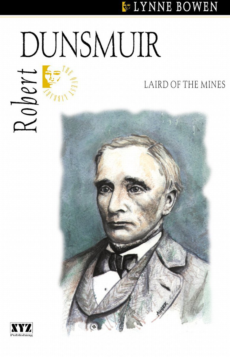 Robert Dunsmuir: Laird of the Mines (Quest Library (Xyz Publishing