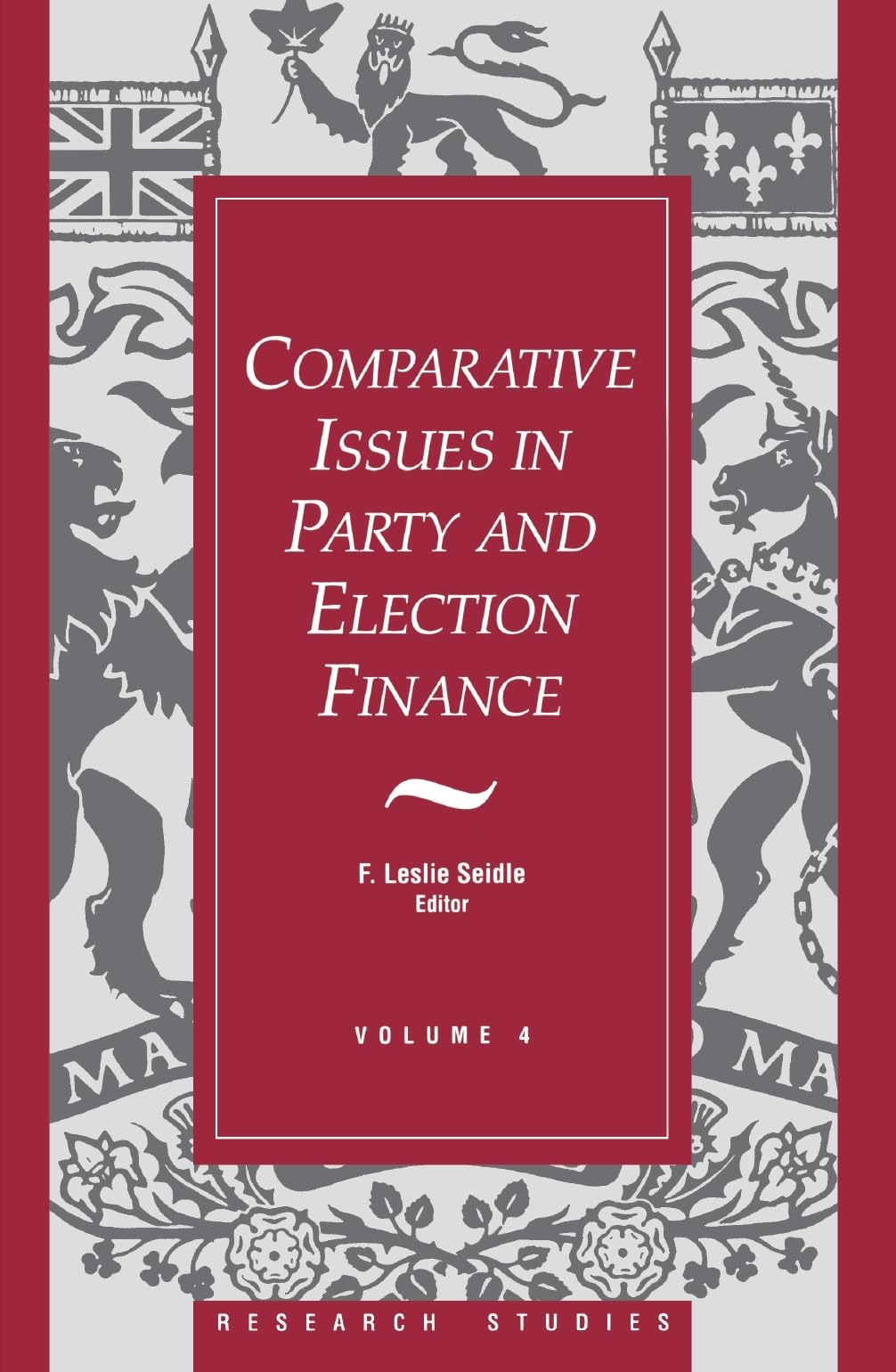 Comparative Issues in Party and Election Finance: Volume 4 of the Research Studies (Research Studies, V. 4