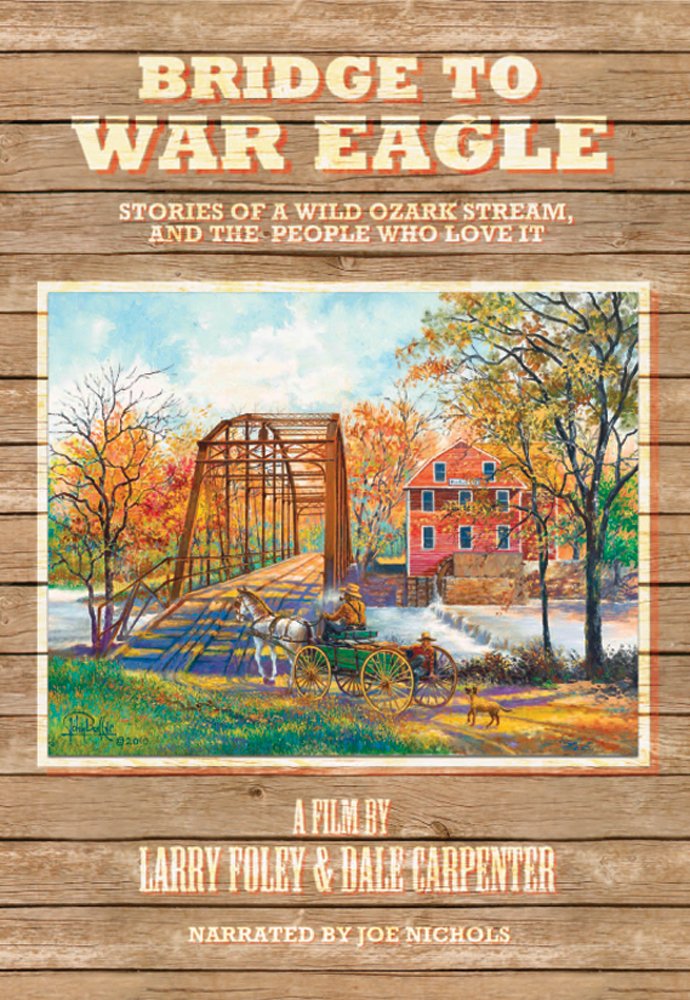 Bridge to War Eagle: Stories of a Wild Ozark Stream, and the People Who Love It