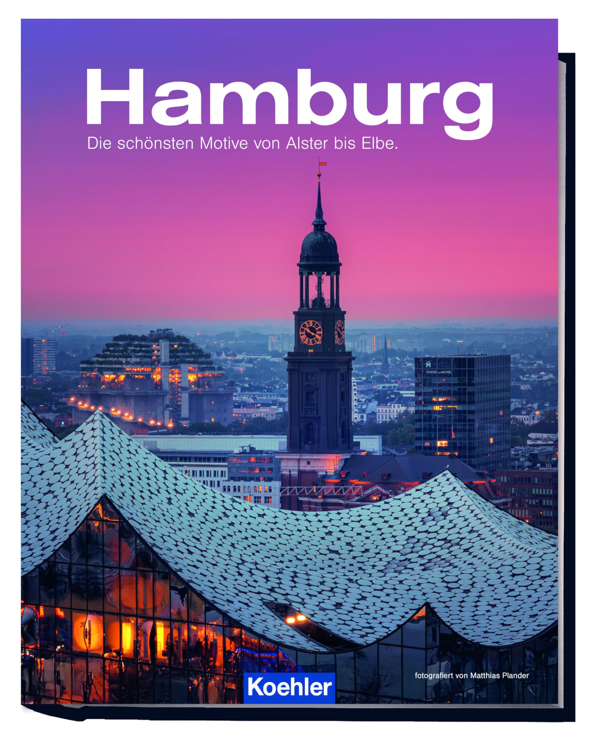 Hamburg: Die schönsten Motive von Alster bis Elbe – The most beautiful scenes from the Alster to the Elbe