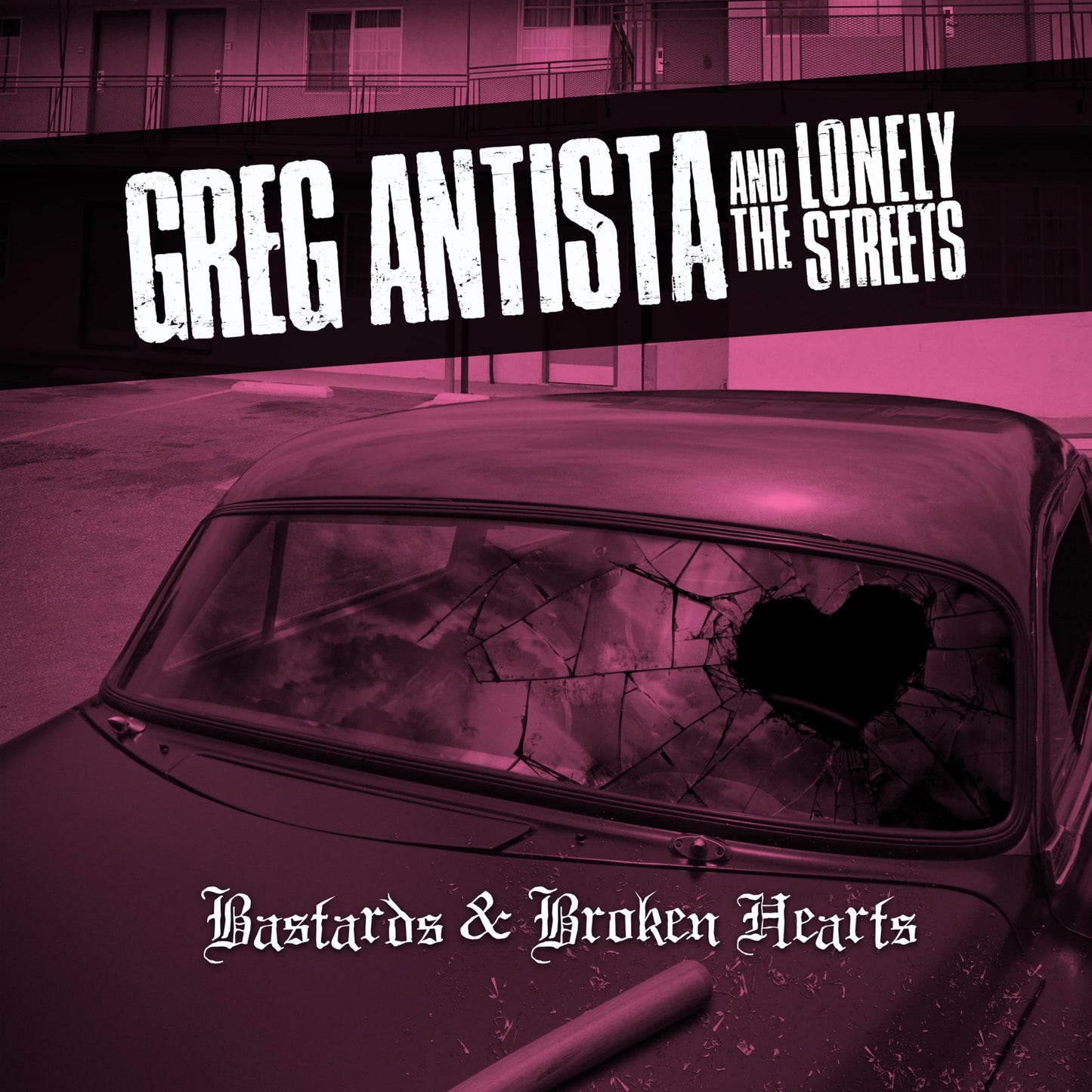 Bastards & Broken Hearts
